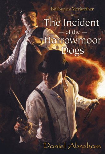 Balfour and Meriwether in The Incident of the Harrowmoor Dogs (9781596065765) by Daniel Abraham
