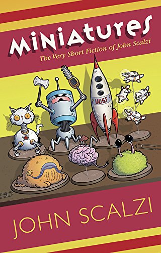 Stock image for Miniatures: The Very Short Fiction of John Scalzi for sale by BooksRun