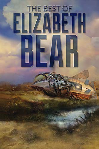 Beispielbild fr The Best of Elizabeth Bear zum Verkauf von Better World Books