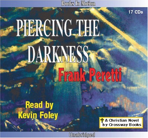 Piercing The Darkness by Frank Peretti by Books In Motion.com (9781596072077) by Frank Peretti