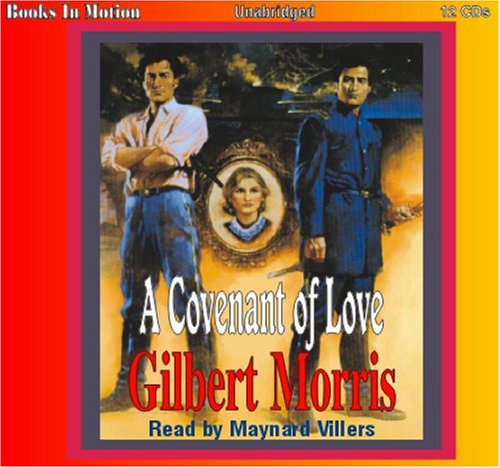 9781596075818: A Covenant of Love by Gilbert Morris, (Appomattox Series Book 1) from Books In Motion.com