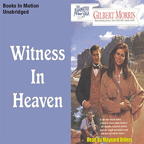 Witness In Heaven by Gilbert Morris (Appomattox Series, Book 10) from Books In Motion.com (9781596077089) by Gilbert Morris