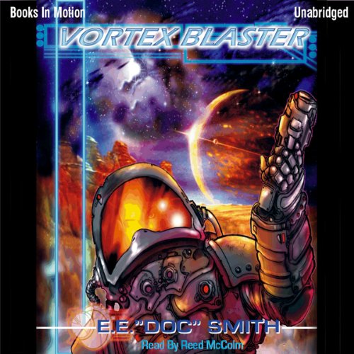 The Vortex Blaster by E.E. Doc Smith from Books In Motion.com (9781596077928) by E.E. Smith