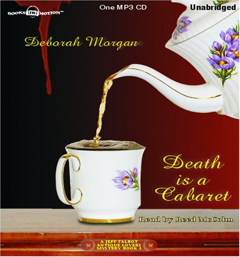 9781596078079: Death is a Cabaret by Deborah Morgan, (Antique Lovers Series, Book 1) from Books In Motion.com