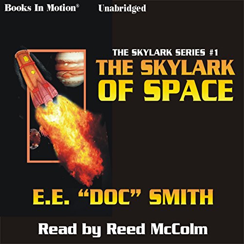 9781596078697: The Skylark of Space by E.E. Doc Smith (Skylark Series, Book 1) from Books In Motion.com