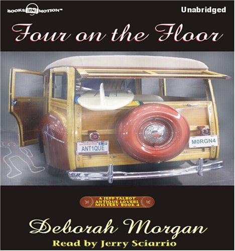 Four on the Floor by Deborah Morgan, (Antique Lovers Series, Book 4) from Books in Motion.com (9781596078901) by Deborah Morgan