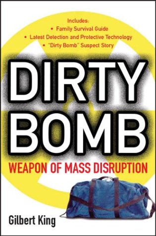 Imagen de archivo de Dirty Bomb: Weapons of Mass Disruption a la venta por Wonder Book
