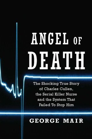 Stock image for Angel of Death: The Charles Cullen Story for sale by Wonder Book