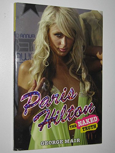 Beispielbild fr Paris Hilton: The Naked Truth zum Verkauf von ThriftBooks-Dallas