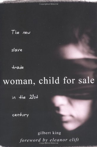 Beispielbild fr Woman, Child for Sale: The New Slave Trade in the 21st Century zum Verkauf von Wonder Book
