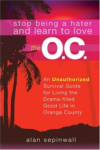 Imagen de archivo de Stop Being a Hater and Learn to Love the O.C. a la venta por SecondSale