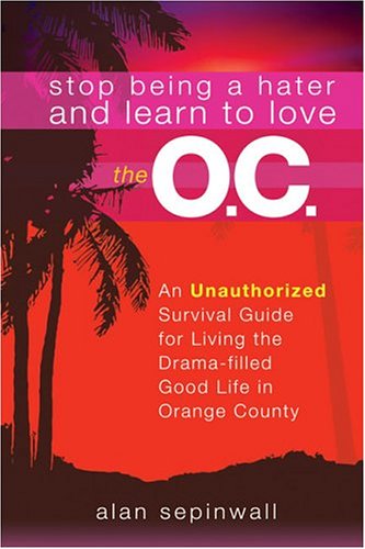 Stock image for Stop Being a Hater and Learn to Love the O.C. for sale by SecondSale