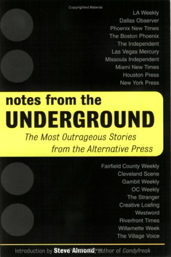 Imagen de archivo de Notes from the Underground: The Most Outrageous Stories from the Alternative Press a la venta por Wonder Book