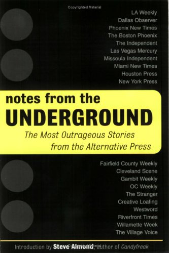 Stock image for Notes from the Underground: The Most Outrageous Stories from the Alternative Press for sale by Wonder Book