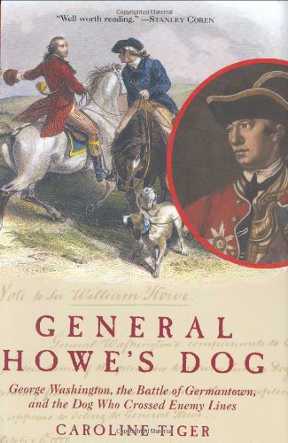 Imagen de archivo de General Howe's Dog: George Washington, the Battle for Germantown and the Dog Who Crossed Enemy Lines a la venta por 2nd Act Books