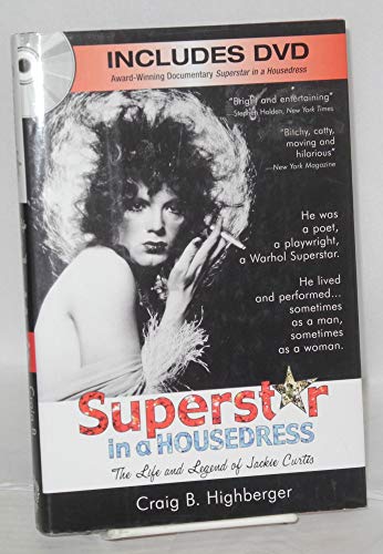 Superstar in a Housedress: The Life and Legend of Jackie Curtis