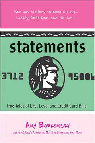 9781596090873: Statements: True Tales of Life, Love, and Credit Card Bills