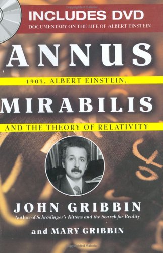 Annus Mirabilis: 1905, Albert Einstein And The Theory Of Relativity (with DVD)
