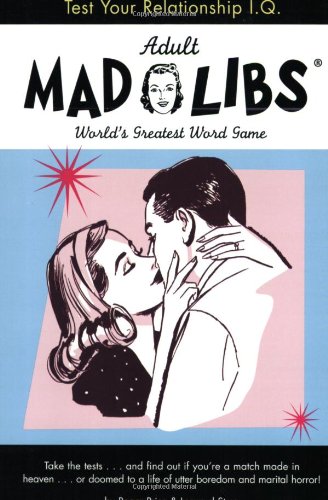 9781596091511: Adult Mad LIbs: Test Your Relationship I.Q. Mad Libs, World's Greatest Word Game