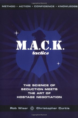 9781596091672: M.a.c.k. Tactics: The Science of Seduction Meets the Art of Hostage Negotiation