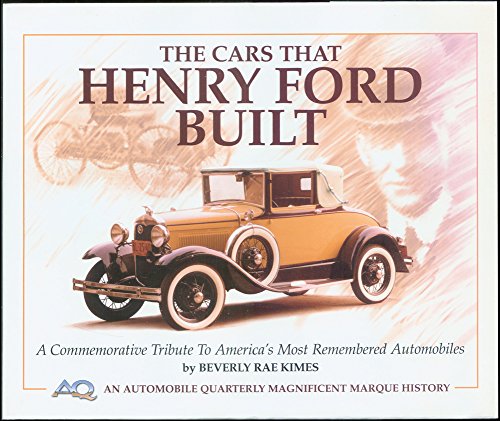 Beispielbild fr The Cars That Henry Ford Built: A Commemorative Tribute to America's Most Remembered Automobiles zum Verkauf von Aladdin Books