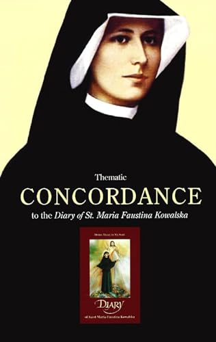 Imagen de archivo de Thematic Concordance to the Diary of St. Maria Faustina Kowalska a la venta por Lakeside Books