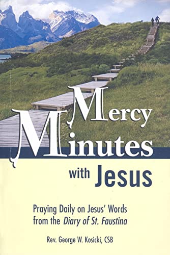 Stock image for Mercy Minutes with Jesus: Praying Daily on Jesuss Words from the Diary of St. Faustina for sale by KuleliBooks