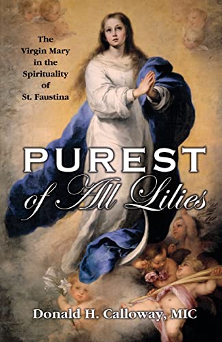 Imagen de archivo de Purest of All Lilies: The Virgin Mary in the Spirituality of St. Faustina a la venta por ThriftBooks-Atlanta