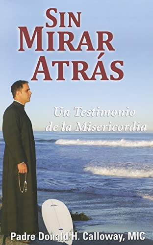 Stock image for Sin Mirar Atrs: Un Testimonio de la Misericordia (No Turning Back - Spanish Edition) for sale by Goodwill Books