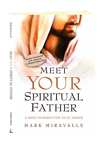 Stock image for Meet Your Spiritual Father: A Brief Introduction to St. Joseph for sale by SecondSale