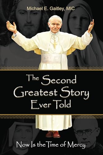 Imagen de archivo de The Second Greatest Story Ever Told: Now Is the Time of Mercy a la venta por SecondSale