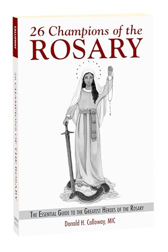 Imagen de archivo de 26 Champions of the Rosary: The Essential Guide to the Greatest Heroes of the Rosary a la venta por HPB-Ruby