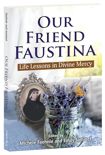 Beispielbild fr Our Friend Faustina: Life Lessons in Divine Mercy zum Verkauf von Greenway