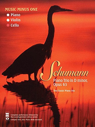 Schumann - Piano Trio No. 1 in D minor, Op. 63: Music Minus One Cello (9781596154001) by [???]