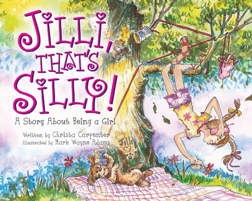 Beispielbild fr Jilli, That's Silly! : A Story about Being a Girl zum Verkauf von Better World Books