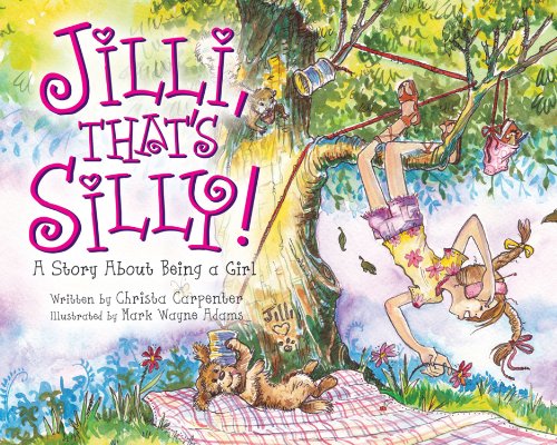 Stock image for Jilli, That's Silly!: A Story about Being a Girl for sale by ThriftBooks-Dallas