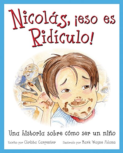 Stock image for NICOLAS, ESO ES RIDICULO!: UNA HISTORIA SOBRE COMO SER UN NIO for sale by KALAMO LIBROS, S.L.