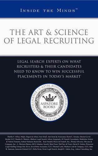 The Art & Science of Legal Recruiting - Legal Search Experts on What Recruiters, Clients, & Candidates Need to Know to Win Successful Placements in Todayâ€™s Legal Market (Inside the Minds) (9781596220331) by Aspatore Books Staff; Aspatore.com