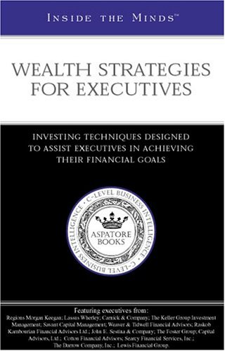 Inside the Minds: Wealth Stategies for Executives (9781596220645) by Aspatore Books