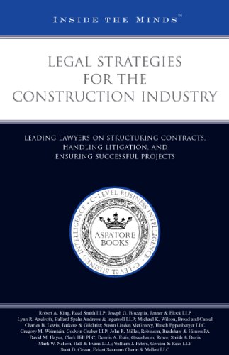 Legal Strategies for the Construction Industry: Leading Lawyers on Structuring Contracts, Handling Litigation, and Ensuring Successful Projects (Inside the Minds) (9781596221697) by Aspatore Books Staff; Aspatore.com