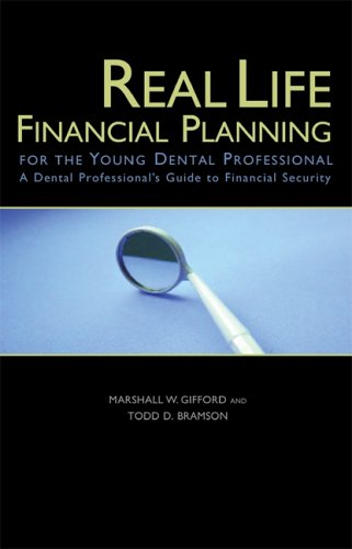 Beispielbild fr Real Life Financial Planning for the Young Dental Professional: A Dental Professionals Guide to Financial Security zum Verkauf von HPB-Red