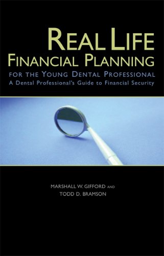 Imagen de archivo de Real Life Financial Planning for the Young Dental Professional: A Dental Professionals Guide to Financial Security a la venta por HPB-Red