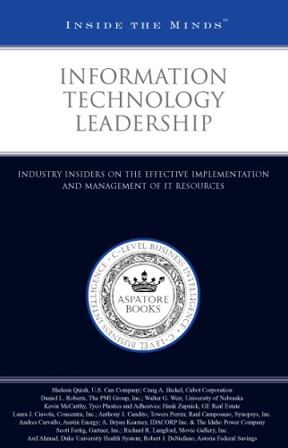 Information Technology Leadership: Industry Insiders on the Effective Implementation and Management of IT Resources (Inside the Minds) (9781596222656) by Aspatore Books Staff; Aspatore.com