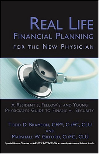 Imagen de archivo de Real Life Financial Planning for the New Physician: A Resident, Fellow, and Young Physician's Guide to Financial Security a la venta por HPB-Diamond