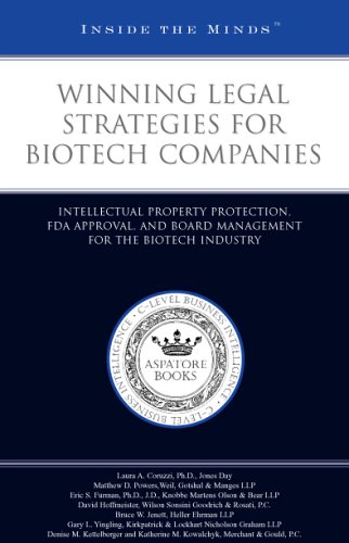 Winning Legal Strategies for Biotech Companies: Intellectual Property Protection, FDA Approval, and Board Management for the Biotech Industry (Inside the Minds) (9781596222946) by Aspatore Books Staff; Aspatore.com