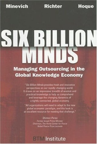 Imagen de archivo de Six Billion Minds: Managing Outsourcing in the Global Knowledge Economy a la venta por Wonder Book