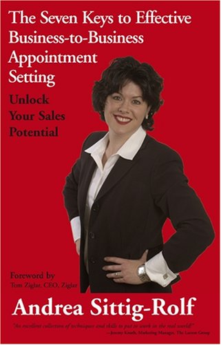 Beispielbild fr The Seven Keys to Effective Business-to-Business Appointment Setting: Unlock Your Sales Potential zum Verkauf von SecondSale