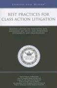Best Practices for Class Action Litigation: Leading Lawyers on Evaluating Risk, Gathering Key Facts, and Overseeing Settlements and Negotiations (Inside the Minds) (9781596226890) by Aspatore Books Staff