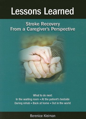 Stock image for Lessons Learned : Stroke Recovery from a Caregiver's Prospective for sale by Better World Books