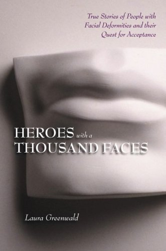 Stock image for Heroes with a Thousand Faces: True Stories of People with Facial Deformities and Their Quest for Acceptance (Cleveland Clinic Guides) for sale by SecondSale
